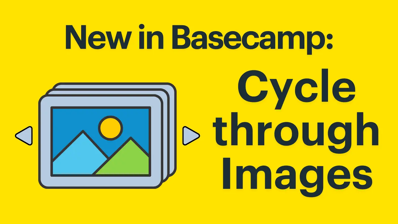 New in Basecamp: Cycle through Images