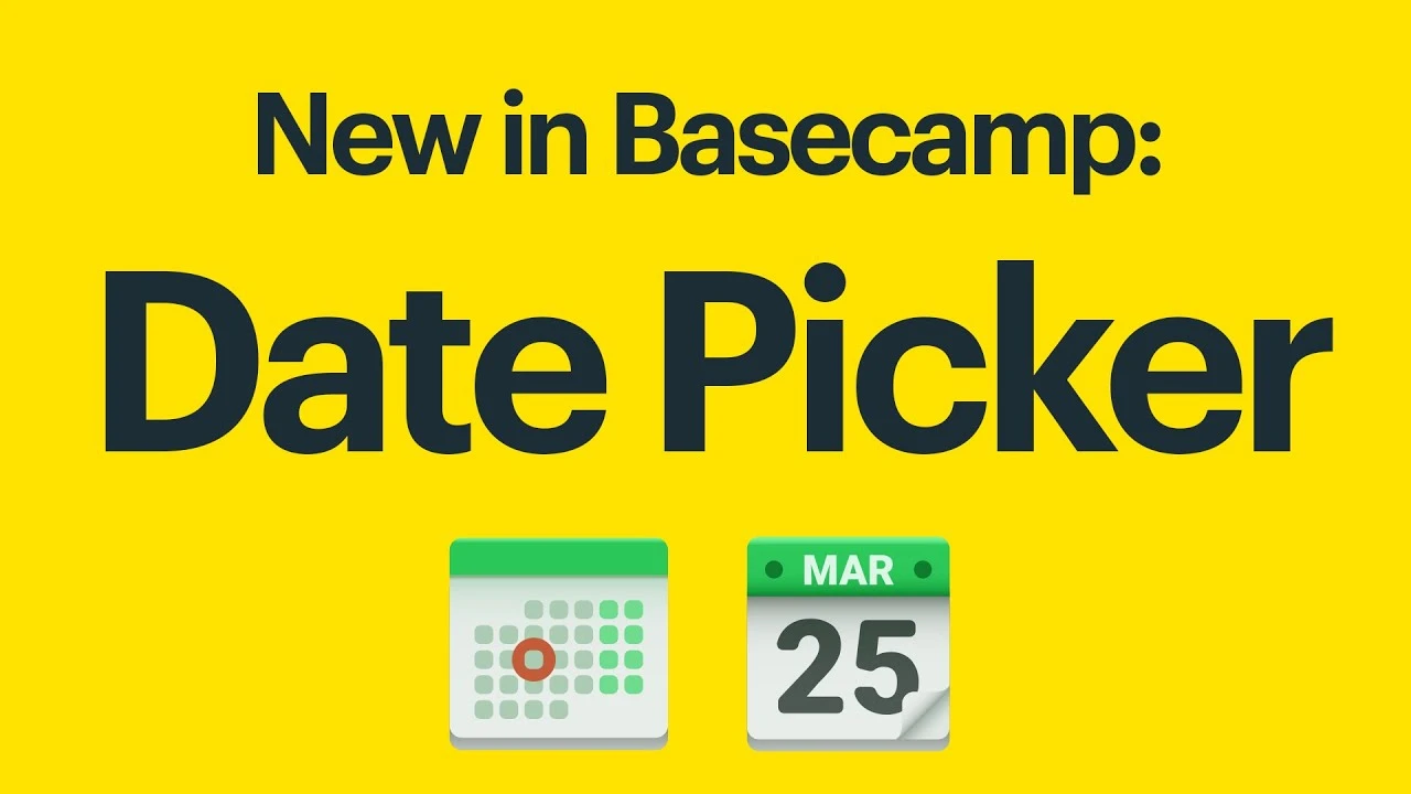 New in Basecamp: Date Picker