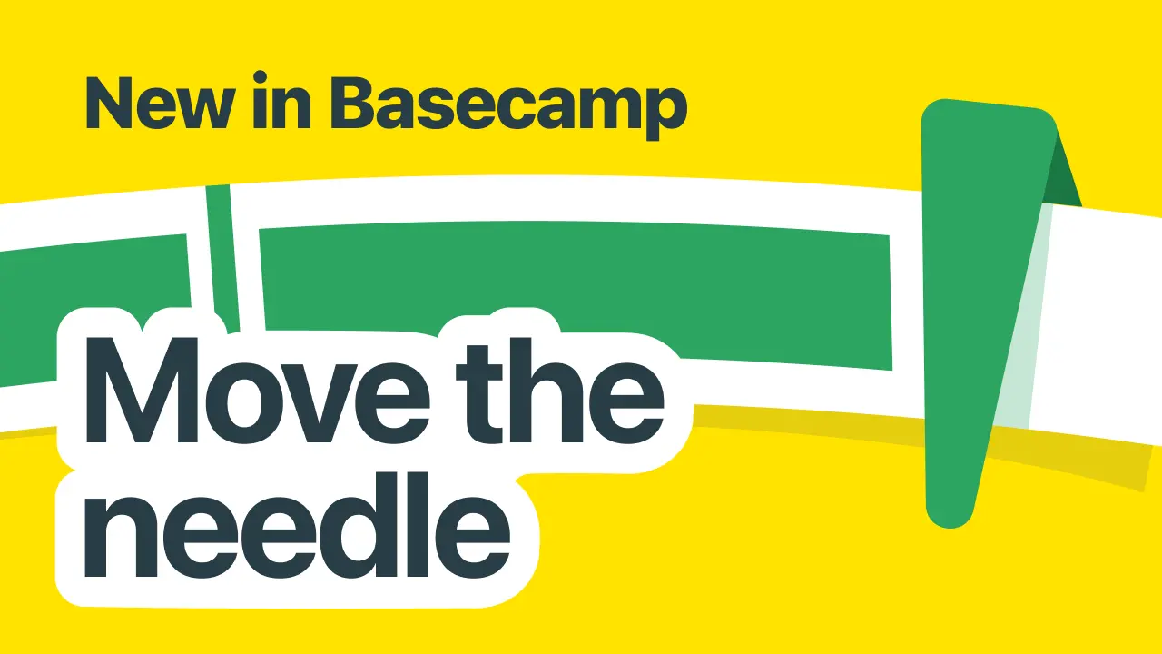 New in Basecamp: Move the Needle