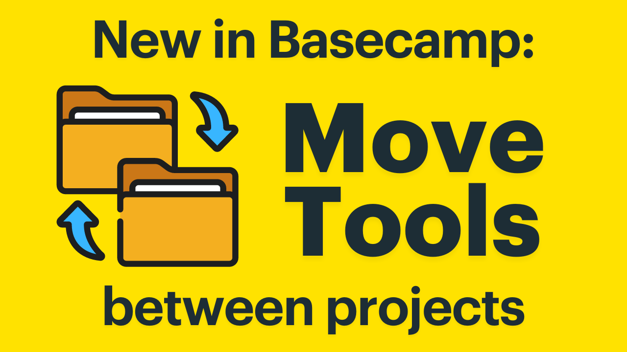 New in Basecamp: Move Tools between Projects