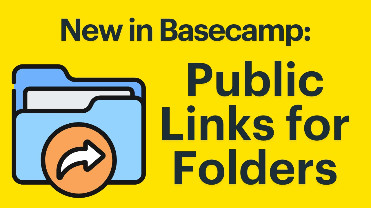 New in Basecamp: Public Links for Folders